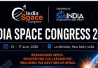 India Space Congress 2026 Set to Bring Together 600+ Participants from 25+ Countries to Shape the Next Phase of the Global Space Economy