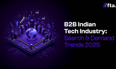 FTA Global Unveils “B2B Indian Tech Industry: Search & Demand Trends 2025”: How India Discovers Enterprise Technology Today