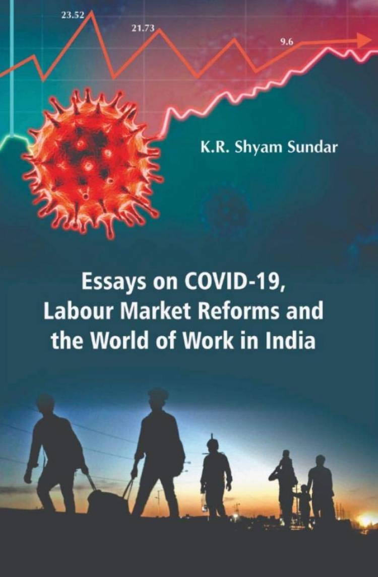 ‘IMPACT OF COVID-19, REFORMS, POOR GOVERNANCE ON LABOUR RIGHTS IN INDIA’ - Books released on the impact of COVID-19 on the Labour Market