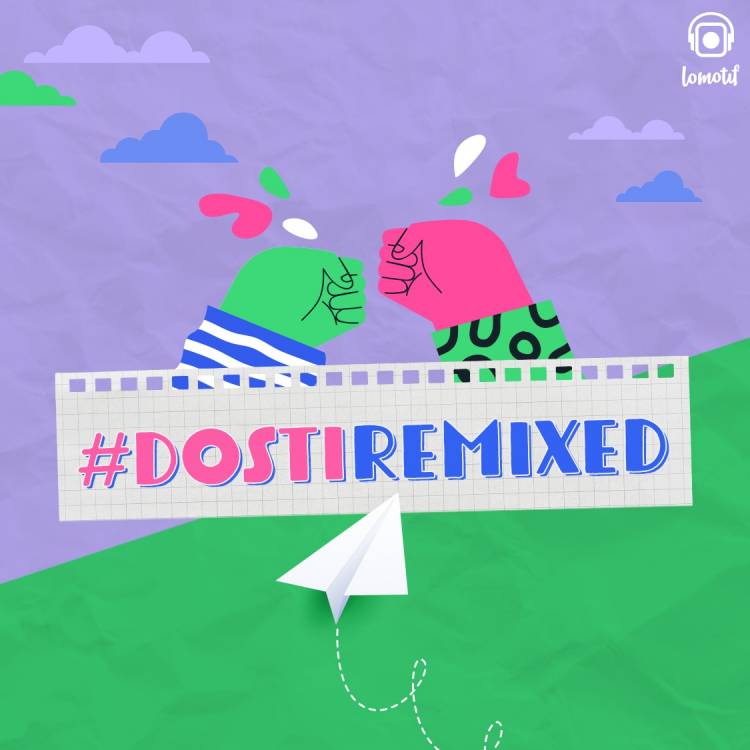 LOMOTIF RINGS IN FRIENDSHIP DAY WITH THEIR LATEST CHALLENGE #DOSTIREMIXED