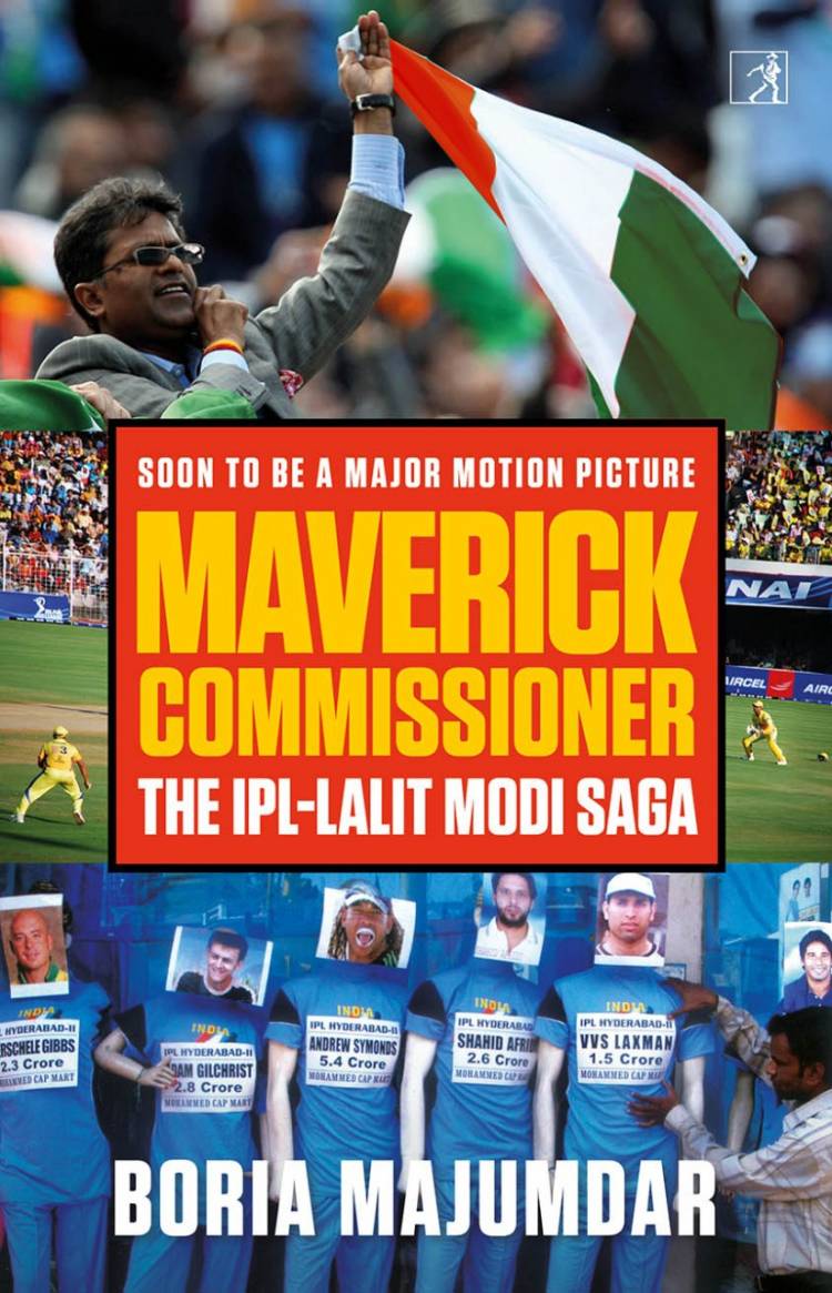 Simon & Schuster India  பதிப்பக நிறுவனம் போரியா மஜும்தார் எழுத்தில்   Maverick Commissioner: The IPL – Lalit Modi Saga புத்தகத்தினை வெளியிடுகிறது.