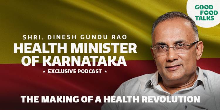 What’s on Your Plate Could Be the Problem: Karnataka Health Minister Talks Food Risks and Reform on Good Food Talks