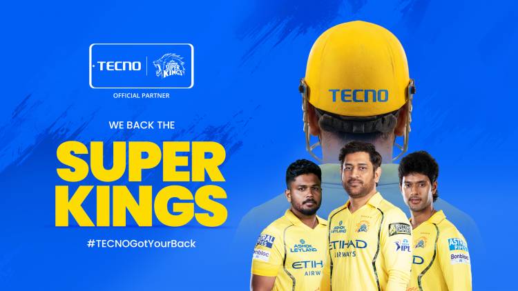 TECNO Launches #TECNOGotYourBack, Becomes the Backbone of Chennai Super Kings as First Proof Point