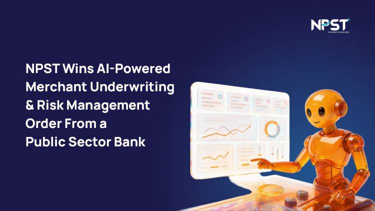 NPST Wins AI-Powered Merchant Underwriting and Risk Management Order from Public Sector Bank
